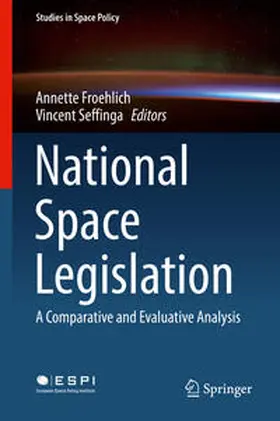 Seffinga / Froehlich |  National Space Legislation | Buch |  Sack Fachmedien