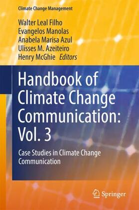 Leal Filho / Manolas / McGhie | Handbook of Climate Change Communication: Vol. 3 | Buch | 978-3-319-70478-4 | sack.de