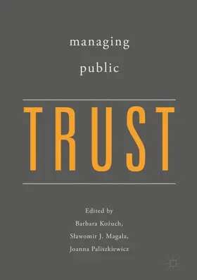 Kozuch / Kozuch / Paliszkiewicz |  Managing Public Trust | Buch |  Sack Fachmedien