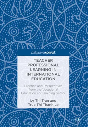 Tran / Le |  Teacher Professional Learning in International Education | eBook | Sack Fachmedien