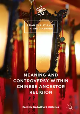 Batairwa Kubuya | Meaning and Controversy within Chinese Ancestor Religion | E-Book | sack.de