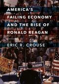 Crouse |  America's Failing Economy and the Rise of Ronald Reagan | Buch |  Sack Fachmedien