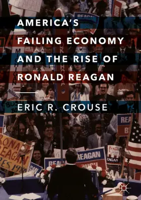 Crouse | America's Failing Economy and the Rise of Ronald Reagan | E-Book | sack.de