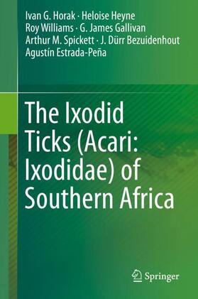 Horak / Heyne / Williams | The Ixodid Ticks (Acari: Ixodidae) of Southern Africa | Buch | 978-3-319-70640-5 | sack.de