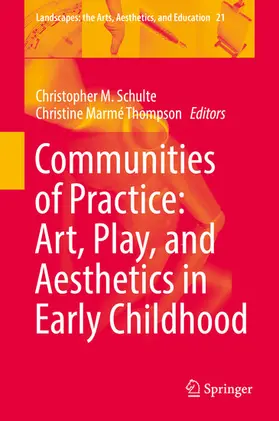 Schulte / Thompson |  Communities of Practice: Art, Play, and Aesthetics in Early Childhood | eBook | Sack Fachmedien