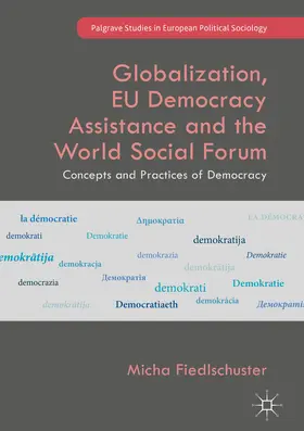 Fiedlschuster |  Globalization, EU Democracy Assistance and the World Social Forum | eBook | Sack Fachmedien