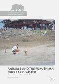 Itoh |  Animals and the Fukushima Nuclear Disaster | Buch |  Sack Fachmedien