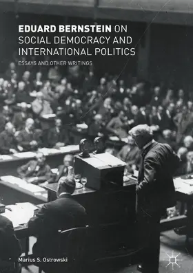 Bernstein |  Eduard Bernstein on Social Democracy and International Politics | Buch |  Sack Fachmedien