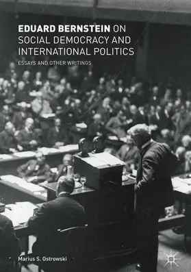 Bernstein |  Eduard Bernstein on Social Democracy and International Politics | eBook | Sack Fachmedien