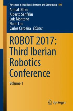 Ollero / Sanfeliu / Cardeira |  ROBOT 2017: Third Iberian Robotics Conference | Buch |  Sack Fachmedien