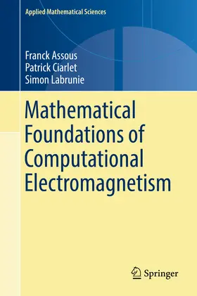 Assous / Ciarlet / Labrunie |  Mathematical Foundations of Computational Electromagnetism | eBook | Sack Fachmedien