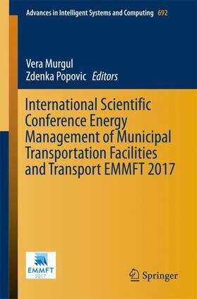 Murgul / Popovic |  International Scientific Conference Energy Management of Municipal Transportation Facilities and Transport EMMFT 2017 | Buch |  Sack Fachmedien
