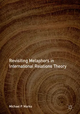 Marks |  Revisiting Metaphors in International Relations Theory | eBook | Sack Fachmedien