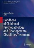 Matson |  Handbook of Childhood Psychopathology and Developmental Disabilities Treatment | eBook | Sack Fachmedien