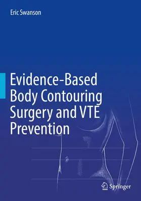 Swanson |  Evidence-Based Body Contouring Surgery and VTE Prevention | Buch |  Sack Fachmedien