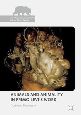 Benvegnù | Animals and Animality in Primo Levi¿s Work | Buch | 978-3-319-71257-4 | sack.de