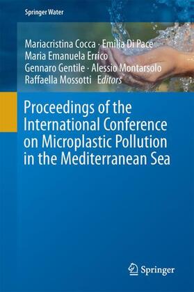 Cocca / Di Pace / Mossotti | Proceedings of the International Conference on Microplastic Pollution in the Mediterranean Sea | Buch | 978-3-319-71278-9 | sack.de