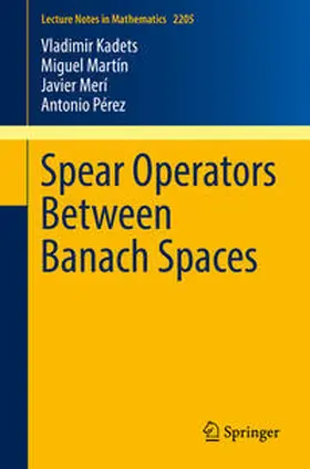 Kadets / Martín / Merí |  Spear Operators Between Banach Spaces | eBook | Sack Fachmedien