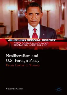 Scott | Neoliberalism and U.S. Foreign Policy | Buch | 978-3-319-71382-3 | www.sack.de