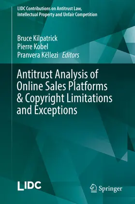 Kilpatrick / Kobel / Këllezi |  Antitrust Analysis of Online Sales Platforms & Copyright Limitations and Exceptions | eBook | Sack Fachmedien