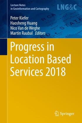 Kiefer / Raubal / Huang | Progress in Location Based Services 2018 | Buch | 978-3-319-71469-1 | sack.de