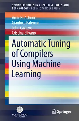 Ashouri / Palermo / Cavazos | Automatic Tuning of Compilers Using Machine Learning | E-Book | sack.de