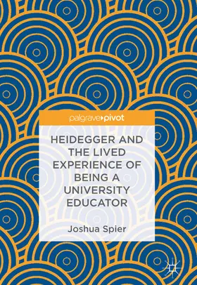 Spier | Heidegger and the Lived Experience of Being a University Educator | E-Book | www.sack.de
