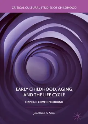 Silin |  Early Childhood, Aging, and the Life Cycle | Buch |  Sack Fachmedien