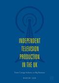Lee |  Independent Television Production in the UK | Buch |  Sack Fachmedien