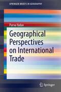 Yadav |  Geographical Perspectives on International Trade | Buch |  Sack Fachmedien