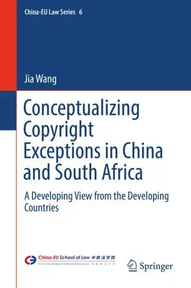 Wang |  Conceptualizing Copyright Exceptions in China and South Africa | Buch |  Sack Fachmedien