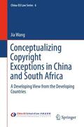 Wang |  Conceptualizing Copyright Exceptions in China and South Africa | Buch |  Sack Fachmedien