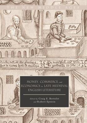 Epstein / Bertolet | Money, Commerce, and Economics in Late Medieval English Literature | Buch | 978-3-319-71899-6 | sack.de
