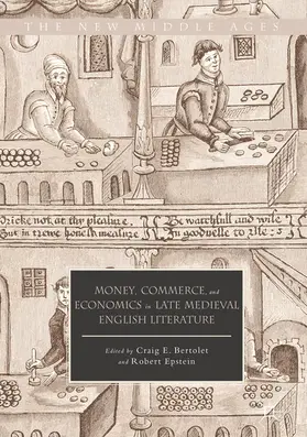 Bertolet / Epstein | Money, Commerce, and Economics in Late Medieval English Literature | E-Book | www.sack.de