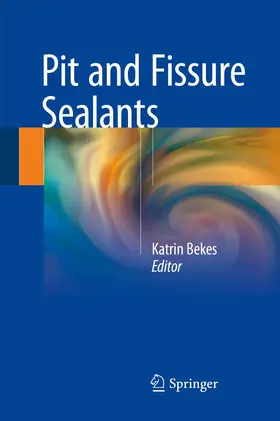 Bekes | Pit and Fissure Sealants | Buch | 978-3-319-71978-8 | www.sack.de