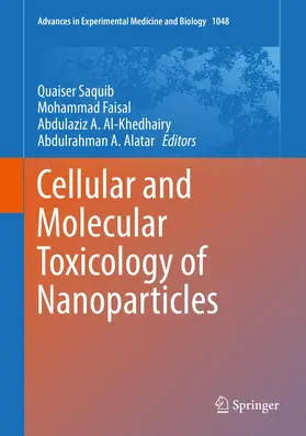 Saquib / Alatar / Faisal |  Cellular and Molecular Toxicology of Nanoparticles | Buch |  Sack Fachmedien
