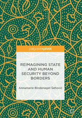 Bindenagel Šehovic | Reimagining State and Human Security Beyond Borders | E-Book | www.sack.de