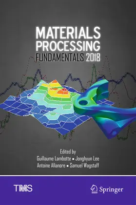 Lambotte / Lee / Allanore |  Materials Processing Fundamentals 2018 | eBook | Sack Fachmedien