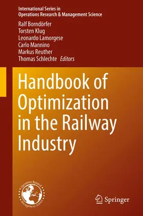 Borndörfer / Klug / Schlechte |  Handbook of Optimization in the Railway Industry | Buch |  Sack Fachmedien