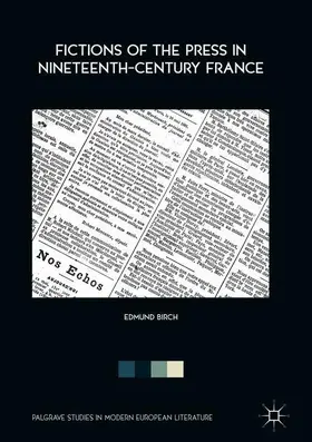 Birch |  Fictions of the Press in Nineteenth-Century France | Buch |  Sack Fachmedien