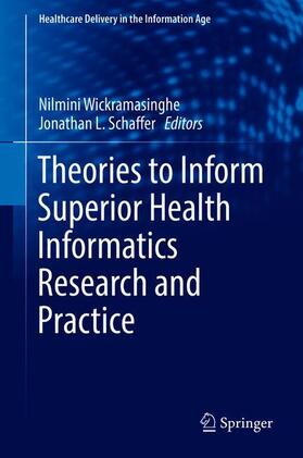 Schaffer / Wickramasinghe | Theories to Inform Superior Health Informatics Research and Practice | Buch | 978-3-319-72286-3 | sack.de