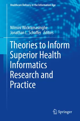 Wickramasinghe / Schaffer |  Theories to Inform Superior Health Informatics Research and Practice | eBook | Sack Fachmedien