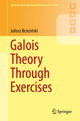 Brzezinski / Brzezinski | Galois Theory Through Exercises | E-Book | sack.de