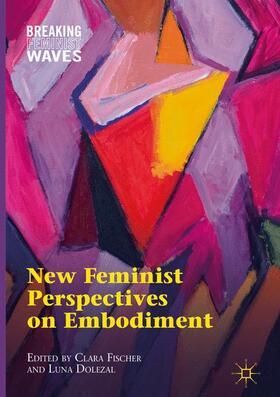 Dolezal / Fischer | New Feminist Perspectives on Embodiment | Buch | 978-3-319-72352-5 | sack.de