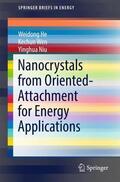 He / Wen / Niu |  Nanocrystals from Orient-Attachment for Energy Applications | Buch |  Sack Fachmedien