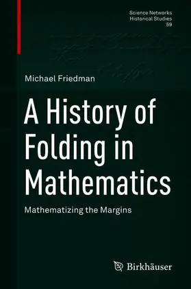 Friedman |  A History of Folding in Mathematics | Buch |  Sack Fachmedien