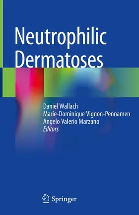 Wallach / Vignon-Pennamen / Valerio Marzano |  Neutrophilic Dermatoses | Buch |  Sack Fachmedien