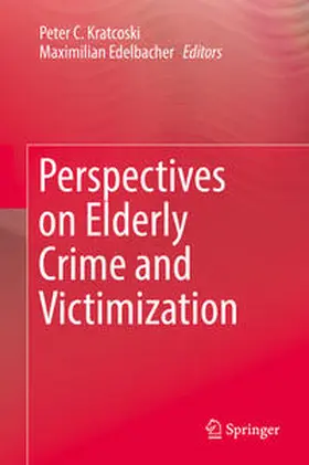 Edelbacher / Kratcoski | Perspectives on Elderly Crime and Victimization | Buch | 978-3-319-72681-6 | sack.de