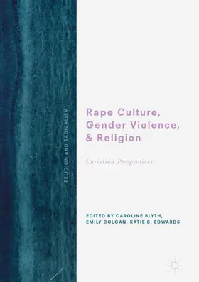 Blyth / Edwards / Colgan |  Rape Culture, Gender Violence, and Religion | Buch |  Sack Fachmedien