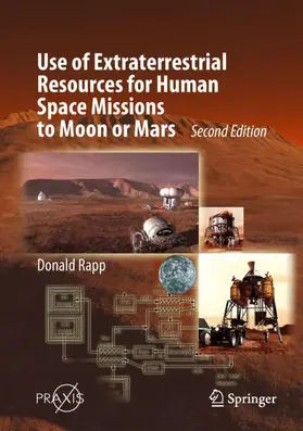 Rapp |  Use of Extraterrestrial Resources for Human Space Missions to Moon or Mars | Buch |  Sack Fachmedien